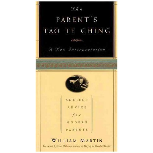 The Parent''s Tao Te Ching: Ancient Advice for Modern Parents : A New Interpretation, Da Capo Press