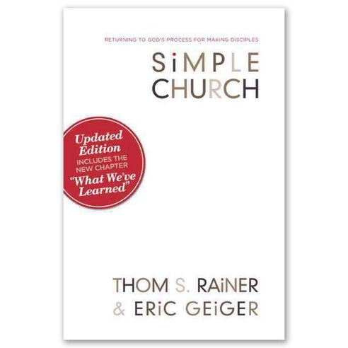 Simple Church: Returning to God''s Process for Making Disciples, B & H Books