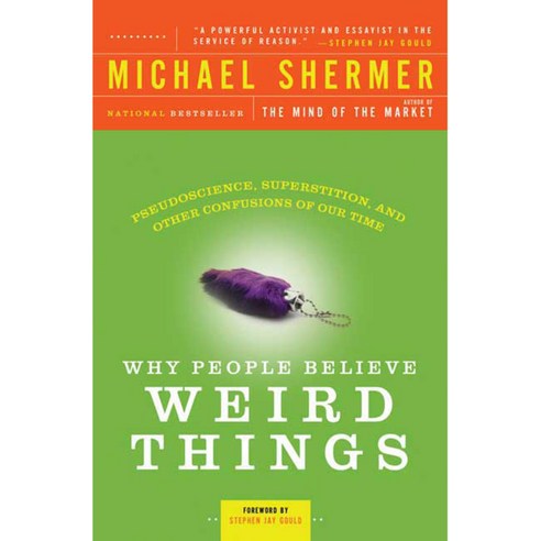 Why People Believe Weird Things: Pseudoscience Superstition and Other Confusions of Our Time, Henry Holt & Co