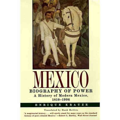 Mexico: Biography of Power : A History of Modern Mexico 1810-1996, Perennial
