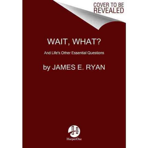 Wait What?: And Life''s Other Essential Questions, Harperone
