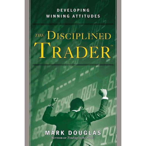 Disciplined Trader: Developing Winning Attitudes, Prentice Hall Pr