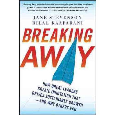 Breaking Away: How Great Leaders Create Innovation That Drives Sustainable Growth--and Why Others Fail, McGraw-Hill