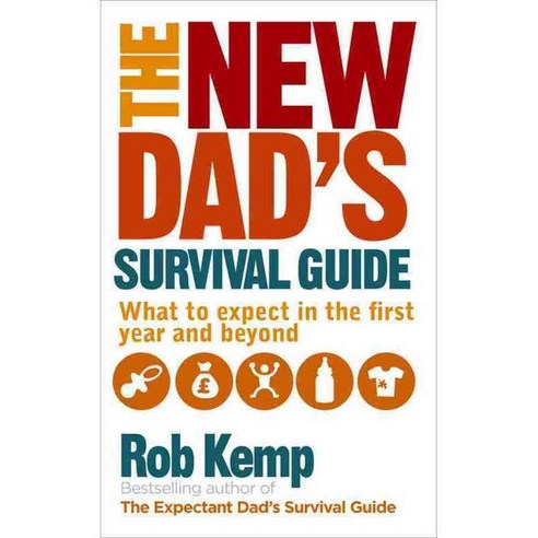 The New Dad''s Survival Guide: What to Expect in the First Year and Beyond, Random House Uk Ltd