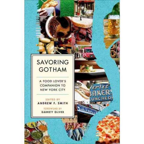 Savoring Gotham: A Food Lover''s Companion to New York City, Oxford Univ Pr