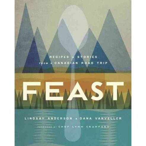 Feast: Recipes and Stories from a Canadian Road Trip, Appetite by Random House