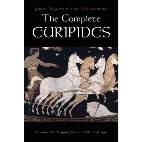 The Complete Euripides: Hippolytos and Other Plays, Oxford Univ Pr