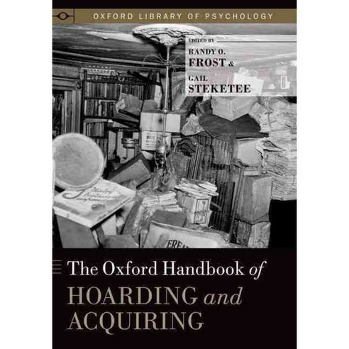 The Oxford Handbook of Hoarding and Acquiring, Oxford Univ Pr