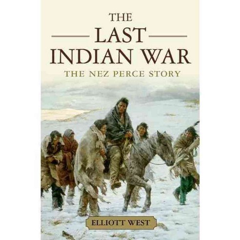 The Last Indian War: The Nez Perce Story, Oxford Univ Pr