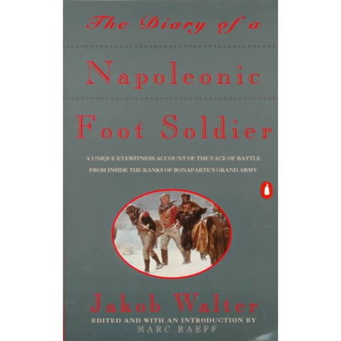 The Diary of a Napoleonic Foot Soldier, Penguin Group USA