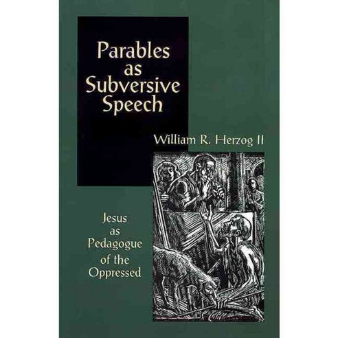 Parables As Subversive Speech: Jesus As Pedagogue of the Oppressed, Westminster John Knox Pr
