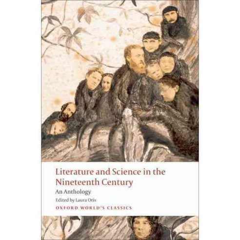 Literature and Science in the Nineteenth Century: An Anthology, Oxford Univ Pr