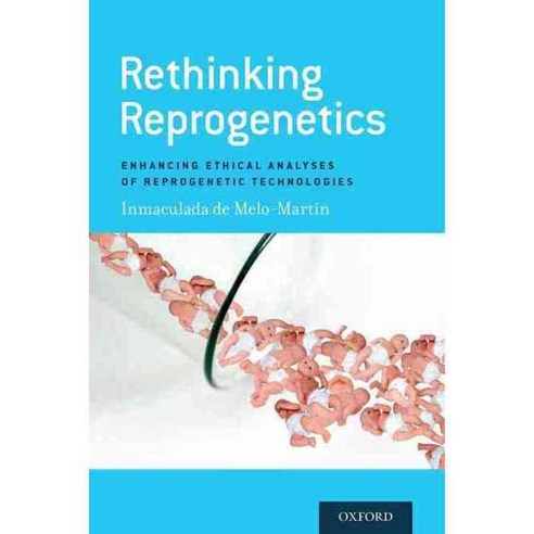 Rethinking Reprogenetics: Enhancing Ethical Analyses of Reprogenetic ...