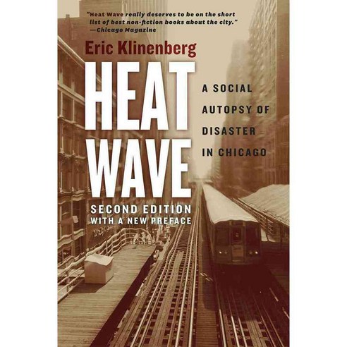 Heat Wave: A Social Autopsy of Disaster in Chicago, Univ of Chicago Pr