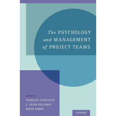 The Psychology and Management of Project Teams, Oxford Univ Pr