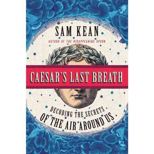 Caesar''s Last Breath: Decoding the Secrets of the Air Around Us, Little Brown & Co