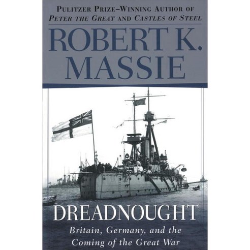 Dreadnought: Britain Germany and the Coming of the Great War, Ballantine Books