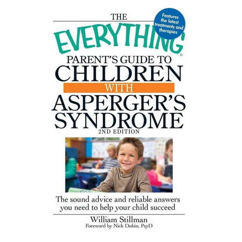 The Everything Parent''s Guide to Children With Asperger''s Syndrome