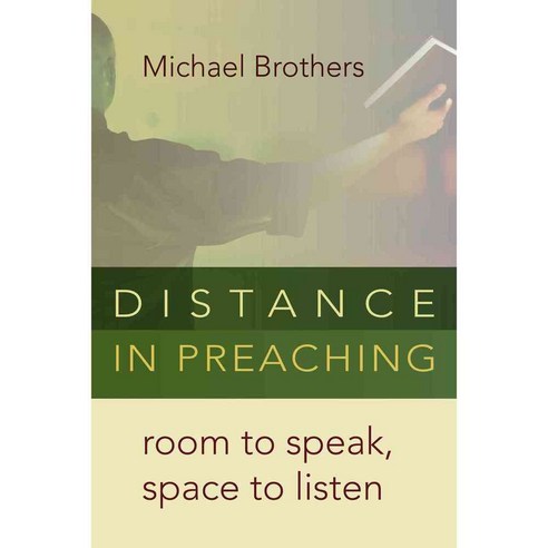 Distance in Preaching: Room to Speak Space to Listen, Eerdmans Pub Co ...