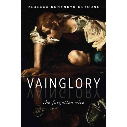 Vainglory: The Forgotten Vice, Eerdmans Pub Co