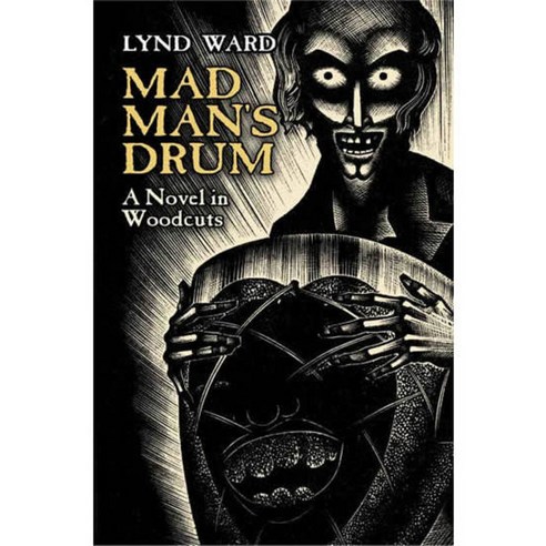 Mad Man''s Drum: A Novel in Woodcuts, Dover Pubns
