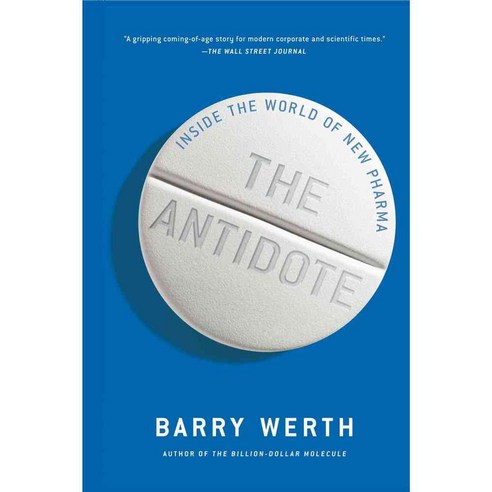 The Antidote: Inside the World of New Pharma, Simon & Schuster