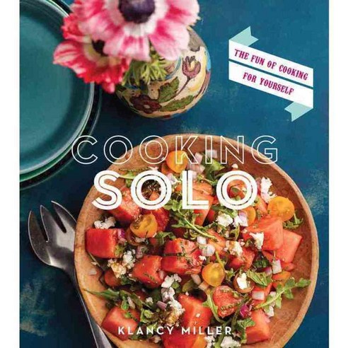 Cooking Solo: The Joy of Cooking for Yourself, Houghton Mifflin Harcourt