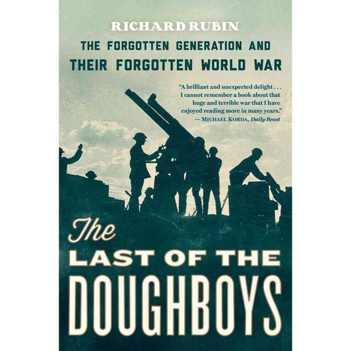The Last of the Doughboys: The Forgotten Generation and Their Forgotten World War, Mariner Books