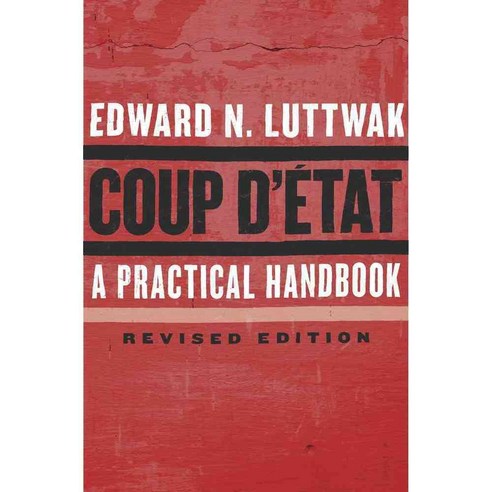 Coup D''état: A Practical Handbook, Harvard Univ Pr