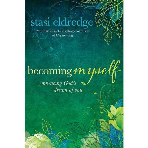 Becoming myself: embracing God''s dream of you, David C Cook