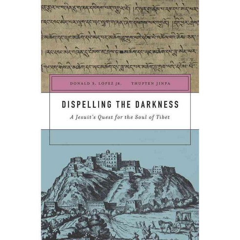 Dispelling the Darkness: A Jesuit’s Quest for the Soul of Tibet, Harvard Univ Pr