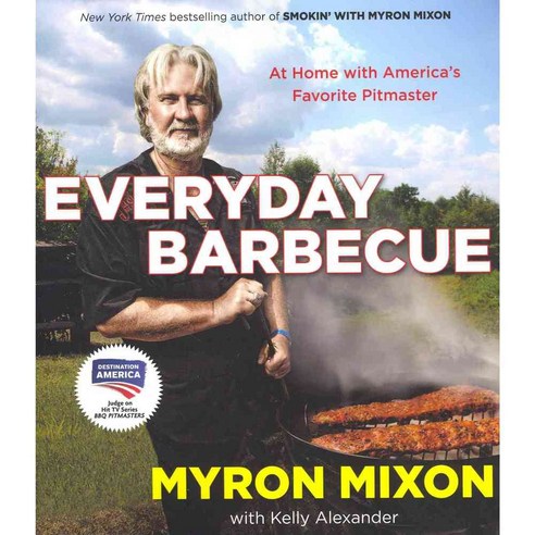 Everyday Barbecue: At Home With America''s Favorite Pitmaster, Ballantine Books
