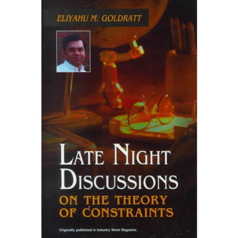 Late Night Discussions on the Theory of Constraints, North River Pr