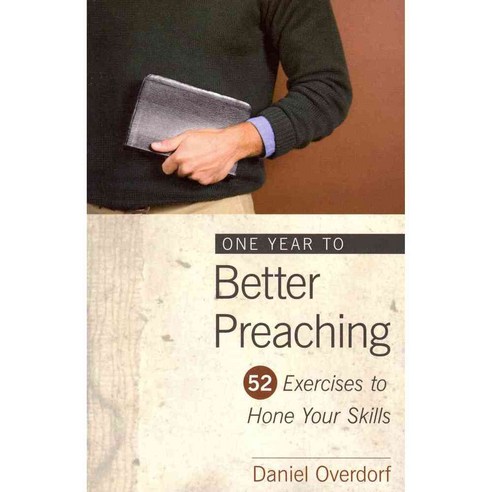 One Year to Better Preaching: 52 Exercises to Hone Your Skills, Kregel Pubns