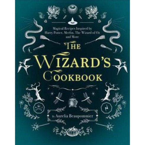 The Wizard''s Cookbook: Magical Recipes Inspired by Harry Potter Merlin the Wizard of Oz and More, Skyhorse Pub Co Inc