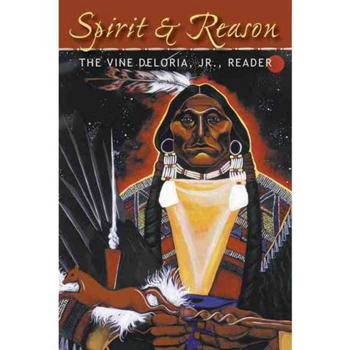 Spirit & Reason: The Vine Deloria Jr. Reader, Fulcrum Pub