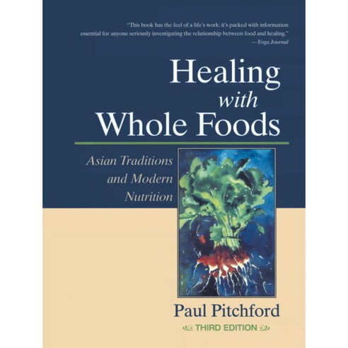 Healing With Whole Foods: Asian Traditions and Modern Nutrition, North Atlantic Books