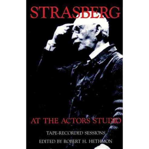 Strasberg at the Actors Studio: Tape-Recorded Sessions, Theatre Communications Group