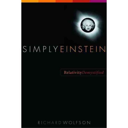 Simply Einstein: Relativity Demystified, W W Norton & Co Inc