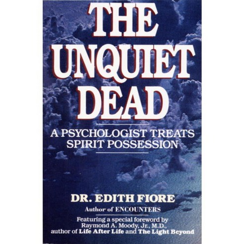 The Unquiet Dead: A Psychologist Treats Spirit Possession, Ballantine Books