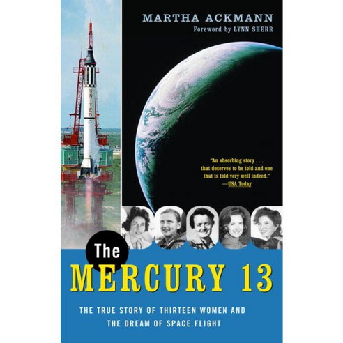 The Mercury 13: the True Story of Thirteen Women and the Dream of Space Flight, Random House Inc