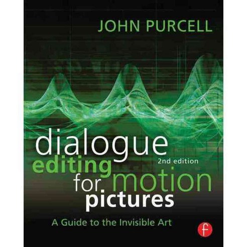Dialogue Editing for Motion Pictures: A Guide to the Invisible Art, Focal Pr