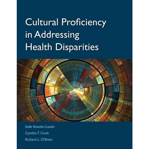 Cultural Proficiency in Addressing Health Disparities, Jones & Bartlett Learning