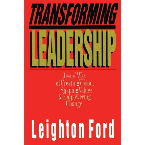 Transforming Leadership: Jesus'' Way of Creating Vision Shaping Values & Empowering Change, Ivp Books