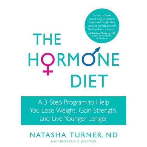 The Hormone Diet: A 3-Step Program to Help You Lose Weight Gain Strength and Live Younger Longer, Rodale Pr