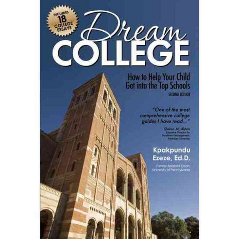 Dream College: How to Help Your Child Get into the Top Schools, Supercollege Llc