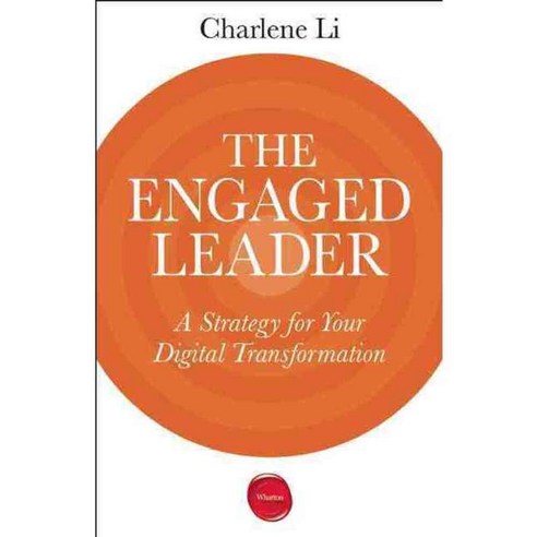 The Engaged Leader: A Strategy For Your Digital Transformation, Wharton ...