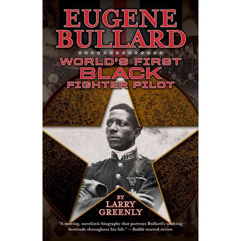 Eugene Bullard: World’s First Black Fighter Pilot, Newsouth Inc