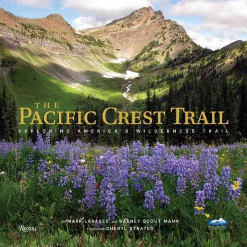 The Pacific Crest Trail: Exploring America''s Wilderness Trail, Rizzoli Intl Pubns