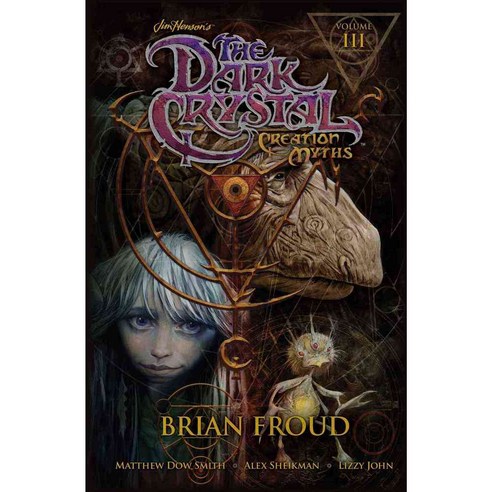 The Dark Crystal 3: Creation Myths, Archaia Entertainment Llc